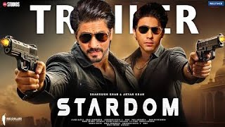 STARDOM  Web Series  Official Trailer  Shah Rukh Khan  Aryan Khan  Srk New trailer  King [upl. by Sarid]