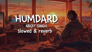 Hamdard  Slowed amp Reverb  •  Arijit Singh  lofi arijitsingh music Melodylofi10 [upl. by Ellie482]