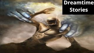 Dreamtime Stories Ep 2  The Creation Of Man  Australian Aboriginal Dreamtime Stories [upl. by Eng]