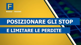 Posizionare gli stop e limitare le perdite [upl. by Rolando]