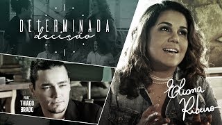 Eliana Ribeiro feat Thiago Brado  Determinada Decisão Videoclipe Oficial [upl. by Soilisav]