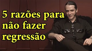 5 razões para não fazer regressão a vidas passadas [upl. by Nnyladnarb]