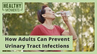 How Adults Can Prevent Urinary Tract Infections [upl. by Ahtera]