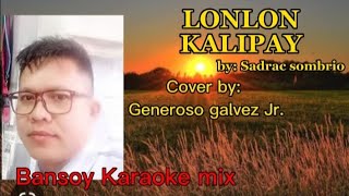 LonLon Kalipay bysadrac sombrioGeneroso Galvez jrCover bansoykaraokemix [upl. by Cain630]