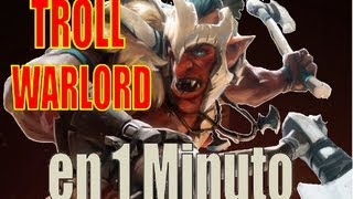 Troll Warlord en 1 Minuto Guia Dota 2 [upl. by Audley530]