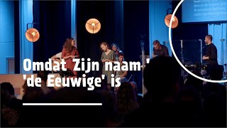 Omdat Zijn naam de Eeuwige is [upl. by Don78]