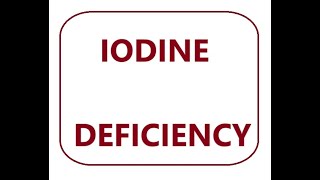 IODINE DEFICIENCY 2024 11 22 14 12 00 [upl. by Yerkovich]