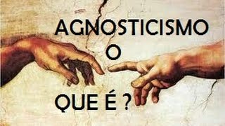 O QUE É O AGNOSTICISMO [upl. by Paquito]