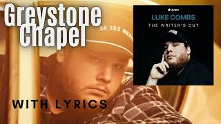 GREYSTONE CHAPEL  LUKE COMBS with lyrics [upl. by Renrag]