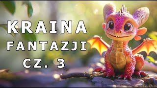 ✅🐉KRAINA FANTAZJI CZ 3🐉  AUDIOBOOK 🎧 [upl. by Acilgna]