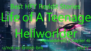 Best HFY Reddit StoriesLife Of A Teenage Hellworlder Remastered Chapter 4 [upl. by Gottfried]