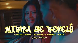 MIRKA SE REVELO VIDEO OFICIAL COTIZADOS FAMILY ✘ REILOD EL TECLOMATICO ✘ MIRKA Salsa choke 2024 [upl. by Matthaeus]