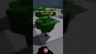 POV your trash friend wins a 1v1 in TSB roblox memes shorts [upl. by Elocel988]