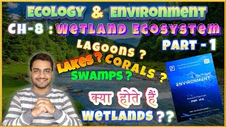 PMF IAS  Ecology and Environment  Chapter  8  Wetland Ecosystem  Part  1 [upl. by Ardekal]