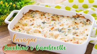 Lasagne Bianche con Zucchine e Gamberetti  Easy Lasagna Recipe 55Winston55 [upl. by Asilak]