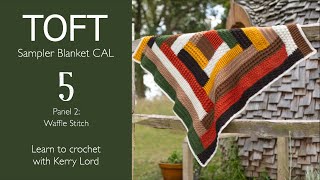 TOFT Sampler Blanket CAL Episode 5 Crochet Waffle Stitch [upl. by Dnalor]