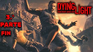 DYING LIGHT HISTORIA COMPLETA  CAMPAÑA COMPLETA PART 3 FINAL [upl. by Chenee]