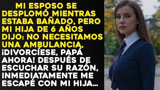 Mi esposo se desplomó repentinamente Mi hija dijo No llames a una ambulancia Divorciate de mi [upl. by Bolan34]