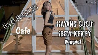 Ibew KekeyHayang Susu Live Barlys Cafe Tasikmalaya [upl. by Alcock]