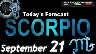 Daily Horoscope SCORPIO September 21 2024 [upl. by Khoury]