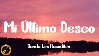 Banda Los Recoditos  Mi Último Deseo Letra [upl. by Enaile]