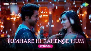 Tumhare Hi Rahenge HumLyrical  Stree 2  Shraddha Kapoor  Rajkummar RaoSachinJigarVarunShilpa [upl. by Saundra168]