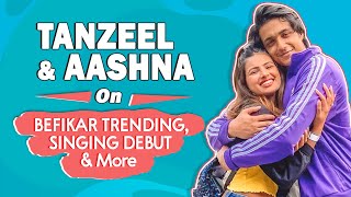 Aashna Hegde amp Tanzeel Khan On Their Befikar Trending Singing Debut amp More [upl. by Gomer]