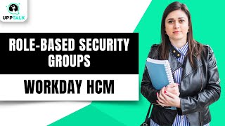 Securing Workday Accounts with Role Based Security Groups  Workday Security Training  Upptalk [upl. by Isej753]