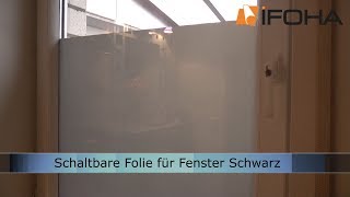 Schaltbare Folie in Schwarz für Sichtschutz und Blendschutz [upl. by Suoilenroc]