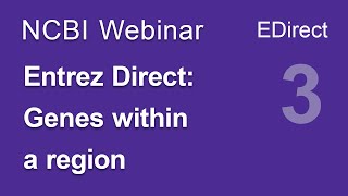 Webinar Entrez Direct EDirect Part 3 of 4 Genes Within a Region [upl. by Keiko]