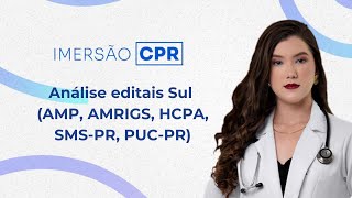 Análise editais Sul AMP AMRIGS HCPA SMSPR PUCPR [upl. by Femmine]