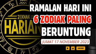 ZODIAK YANG BERUNTUNG HARI JUMAT 17 NOVEMBER LENGKAP DAN AKURAT [upl. by Rehpotirhc]