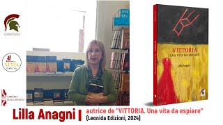 Lilla Anagni autrice de quotVittoria Una vita da espiarequot Leonida Edizioni 2024 [upl. by Soisatsana]