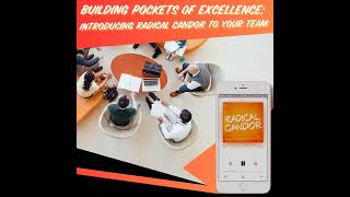 Building Pockets of Excellence Introducing Radical Candor to Your Team 6  39 [upl. by Cigam976]