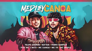 Medley Canoa  Felipe Amorim Nattan Pedro Sampaio Ft MC TH MC Xangai MC J Mito Clipe Oficial [upl. by Pacheco142]