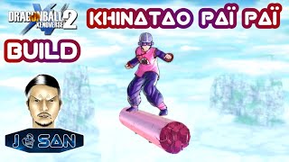 Build KhinaTao Paï Paï sur Dragon Ball Xenoverse 2 [upl. by Mandi]