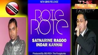 SATNARINE RAGOO AND INDAR KANHAI  ROTE ROTE  2015 NEW [upl. by Bertelli]