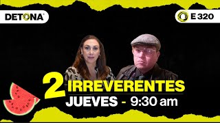 2Irreverentes  E 319 [upl. by Mlohsihc]