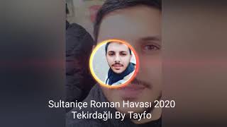 SULTANİÇE  TATLI SANKI BAKLAVA  TEKİRDAĞLI BY TAYFO ☆ ♫ EN Yeni Roman Havasi 2020 [upl. by Howlan]