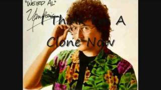 quotWeird Alquot Yankovic  I Think Im A Clone Now With Lyrics [upl. by Anastice]