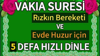 VAKIA SURESİ🌹Rızkın Bereketi Ve Evde Huzur İçin 5 Defa Hızlı Dinle  Muhteşem Okuyuş🌼 [upl. by Teleya]