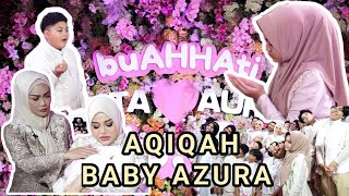 AQIQAH BABY AZURA amp POTONG RAMBUT PERTAMA [upl. by Enimajneb]