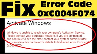 Fix 0xC004F074 Error  Solution to Fix 0xC004F074 Windows 11 Activation [upl. by Zeugirdor]