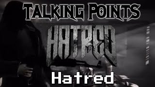 Hatred  Talking Points [upl. by Emmit330]