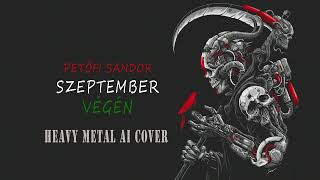 Petőfi Sándor  Szeptember végén Heavy Metal AI COVER [upl. by Laktasic]