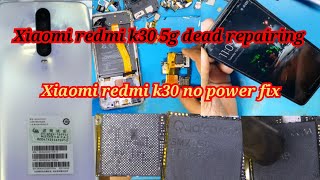 Xiaomi redmi k30 g5 No Power dead repairing fix  how to Xiaomi redmi k30 g5 dead fix [upl. by Clapp]