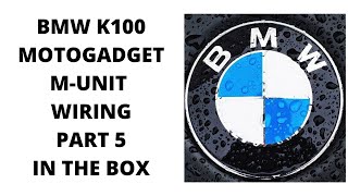 BMW K100 MOTOGADGET MUNIT WIRING PART 5 [upl. by Carry]