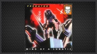 Predator  Mind Of A Lunatic [upl. by Prunella863]