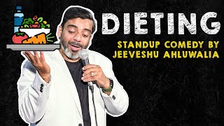 Dieting  Stand Up Comedy by Jeeveshu Ahluwalia [upl. by Leroi]