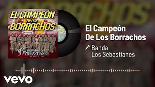 Banda Los Sebastianes De Saúl Plata  El Campeón De Los Borrachos Audio [upl. by Ahsat]